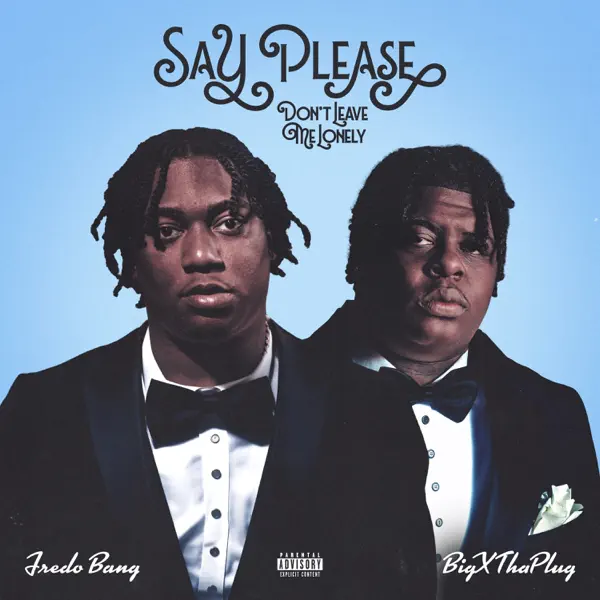 Say Please (don't Leave Me Lonely) ft. Bigxthaplug