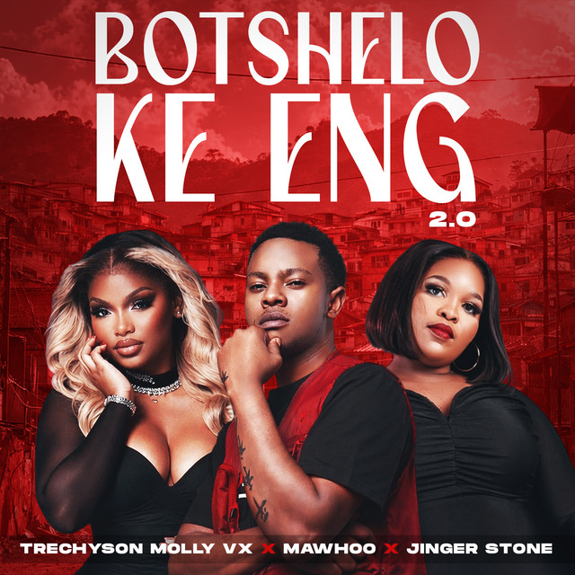 Botshelo Ke Eng 2.0 (ft. Jinger Stone, MaWhoo)